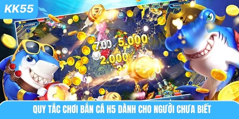 Quy tắc chơi bắn cá H5 dành cho người chưa biết
